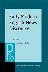 Book cover of Early Modern English News Discourse by Unknown