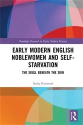 Book cover of Early Modern English Noblewomen and Self-Starvation by Unknown