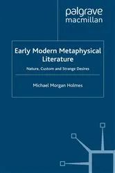 Book cover of Early Modern Metaphysical Literature by Michael Morgan Holmes