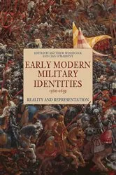 Book cover of Early Modern Military Identities, 1560-1639 by Matthew Woodcock