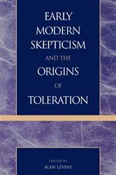 Book cover of Early Modern Skepticism and the Origins of Toleration by Alan Levine