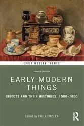 Book cover of Early Modern Things (2nd ed.) by Paula Findlen