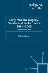 Book cover of Early Modern Tragedy, Gender and Performance, 1984-2000 by Roberta Barker