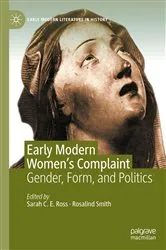 Book cover of Early Modern Women's Complaint by Sarah C. E. Ross
