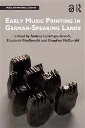 Book cover of Early Music Printing in German-Speaking Lands by Andrea Lindmayr-Brandl