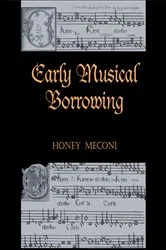 Book cover of Early Musical Borrowing by Honey Meconi