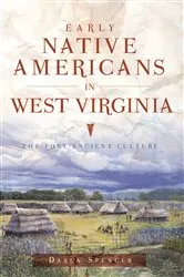Book cover of Early Native Americans in West Virginia by Darla Spencer