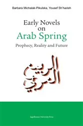 Book cover of Early Novels on Arab Spring by Barbara Michalak-Pikulska