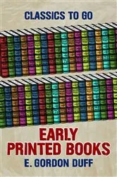Book cover of Early Printed Books by Gordon E. Duff