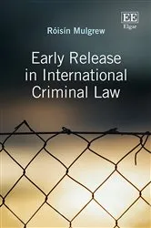 Book cover of Early Release in International Criminal Law by Róisín Mulgrew