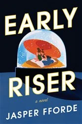 Book cover of Early Riser by Jasper Fforde