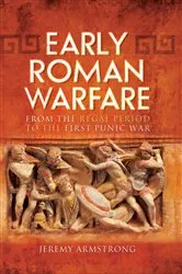 Book cover of Early Roman Warfare by Jeremy Armstrong