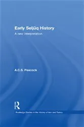 Book cover of Early Seljuq History by A.C.S. Peacock