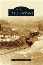 Book cover of Early Spokane by Don Popejoy