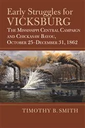 Book cover of Early Struggles for Vicksburg by Timothy B. Smith