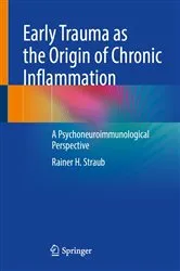 Book cover of Early Trauma as the Origin of Chronic Inflammation by Rainer H. Straub