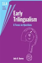 Book cover of Early Trilingualism by Julia D. Barnes
