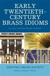 Book cover of Early Twentieth-Century Brass Idioms by Unknown