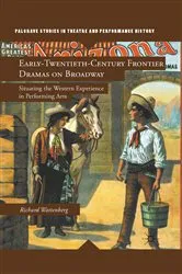 Book cover of Early-Twentieth-Century Frontier Dramas on Broadway by R. Wattenberg