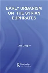 Book cover of Early Urbanism on the Syrian Euphrates by Lisa Cooper