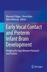 Book cover of Early Vocal Contact and Preterm Infant Brain Development by Manuela Filippa
