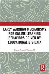 Book cover of Early Warning Mechanisms for Online Learning Behaviors Driven by Educational Big Data by Xiaona Xia