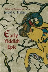 Book cover of Early Yiddish Epic by Jerold Frakes