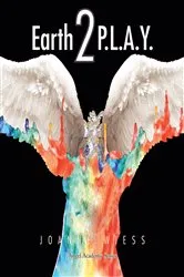 Book cover of Earth 2 P.L.A.Y. by Joanne Wiess