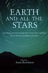 Book cover of Earth and All the Stars by Anne Rowthorn