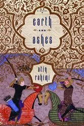 Book cover of Earth and Ashes by Atiq Rahimi