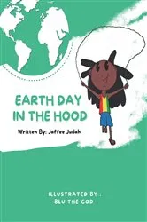 Book cover of Earth Day In The Hood by Jaffee Judah