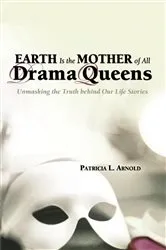 Book cover of Earth Is the Mother of All Drama Queens by Unknown