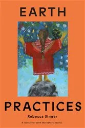 Book cover of Earth Practices by Rebecca Singer