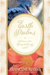 Book cover of Earth Psalms by Francine Rivers