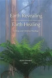 Book cover of Earth Revealing; Earth Healing by Denis Edwards
