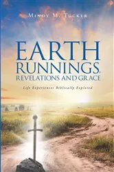Book cover of Earth Runnings, Revelations and Grace by Tucker, Mindy, M
