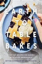 Book cover of Earth to Table Bakes by Bettina Schormann