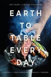 Book cover of Earth to Table Every Day by Jeff Crump