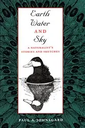 Book cover of Earth, Water, and Sky by Paul A. Johnsgard