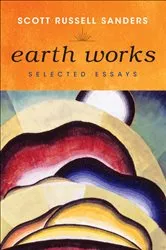 Book cover of Earth Works by Scott Russell Sanders