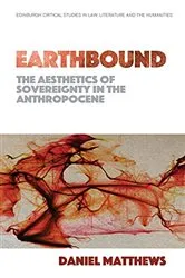 Book cover of Earthbound: The Aesthetics of Sovereignty in the Anthropocene by Unknown