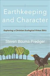 Book cover of Earthkeeping and Character by Steven Bouma-Prediger