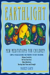 Book cover of Earthlight New Meditations For Children by Maureen Garth
