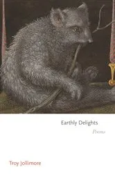 Book cover of Earthly Delights by Troy Jollimore