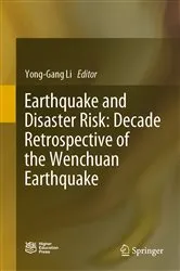 Book cover of Earthquake and Disaster Risk: Decade Retrospective of the Wenchuan Earthquake by Yong-Gang Li