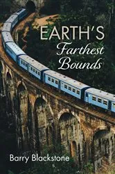 Book cover of Earth’s Farthest Bounds by Barry Blackstone