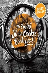 Book cover of Easiest Slow Cooker Book Ever by Kim McCosker