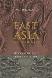 Book cover of East Asia Before the West by David Kang