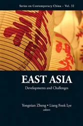 Book cover of East Asia: Developments And Challenges by Yongnian Zheng