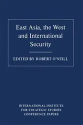 Book cover of East Asia, the West and International Security by Robert O'Neill